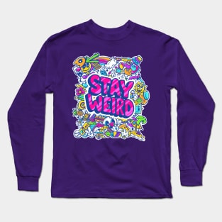 Stay Weird Long Sleeve T-Shirt